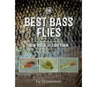Jay Zimmerman The Best Bass Flies: How to Tie and Fish Them (Tascabile)