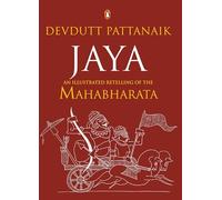 Jaya An Illustrated Retelling of the Mahabharata