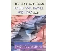 Jaya Saxena Padma Laksh The Best American Food and Travel Writing 20 (Tascabile)
