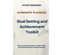 Jayant Deshmukh AI Prompts Playbook - Goal Setting & Achievement Too (Tascabile)