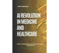 Jayant Deshmukh AI Revolution in Medicine & HealthCare (Tascabile)