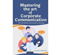 Jayant Deshmukh Mastering the Art of Corporate Communication (Tascabile)