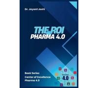 Jayant Joshi The ROI of Pharma 4.0 (Tascabile)