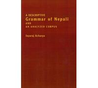 Jayaraj Acharya A Descriptive Grammar of Nepali and an Analyzed Corp (Tascabile)