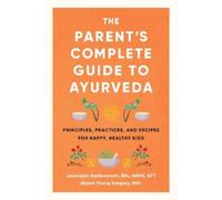 Jayarajan Kodikannath The Parent's Complete Guide to Ayurveda (Tascabile)