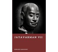 Jayavarman VII: The Builder King of Angkor