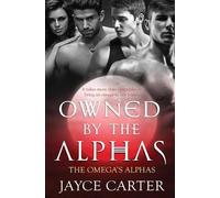 Jayce Carter Owned by the Alphas (Tascabile) Omega's Alphas