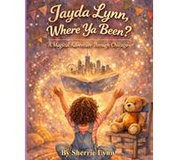 Jayda Lynn, Where Ya Been? - A magical adventure through Chicago