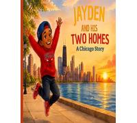 Jayden and His Two Homes: A Chicago Story