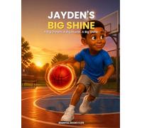 Jayden's Big Shine: A Story About Big Dreams, Smart Planning & Earning Your Own Money