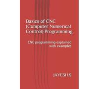 Jayesh S Basics of Cnc (Computer Numerical Control) Programming (Tascabile)