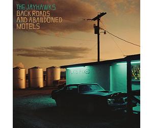 Jayhawks The - Back Roads And Abandoned Motels