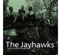 Jayhawks - Tomorrow the Green G