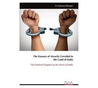 Jaykumar Bhonga The Essence of Atrocity Unveiled in the Land of Ind (Tascabile)