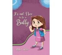 Jayla Kelis It's Not Nice to be a Bully (Tascabile)