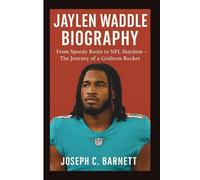 JAYLEN WADDLE BIOGRAPHY: From Speedy Roots to NFL Stardom - The Journey of a Gridiron Rocket