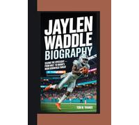 JAYLEN WADDLE BIOGRAPHY: Seizing the Spotlight - From WR2 to Miami’s Main Downfield Threat
