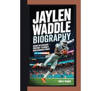 JAYLEN WADDLE BIOGRAPHY: Seizing the Spotlight - From WR2 to Miami’s Main Downfield Threat