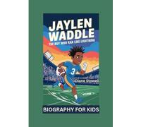 JAYLEN WADDLE: The Boy Who Ran Like Lightning- Biography for kids