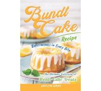 Jaylyn Gray Bundt Cake Recipes (Tascabile)