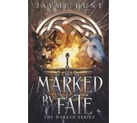 Jayme Hunt Marked by Fate (Tascabile) Marked
