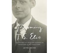 Jayme Stayer Becoming T. S. Eliot (Tascabile)