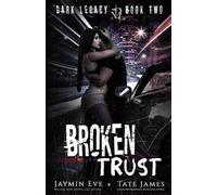Jaymin Eve Tate James Broken Trust (Tascabile) Dark Legacy