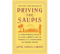 Jayne Amelia Larson Driving the Saudis (Tascabile)