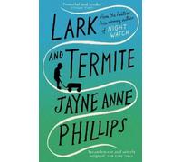 Jayne Anne Phillips Lark and Termite (Tascabile)