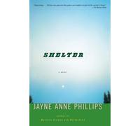 Jayne Anne Phillips Shelter (Tascabile) Vintage Contemporaries