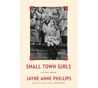 Jayne Anne Phillips Small Town Girls (Copertina rigida)
