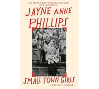 Jayne Anne Phillips Small Town Girls (Copertina rigida)