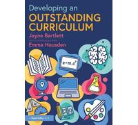 Jayne Bartlett Emma Housden Developing an Outstanding Curriculum (Tascabile)