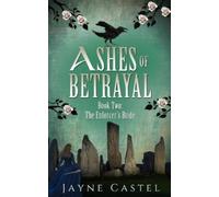 Jayne Castel Ashes of Betrayal (Tascabile)