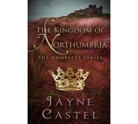 Jayne Castel The Kingdom of Northumbria (Tascabile) Kingdoms of Ancient Britain