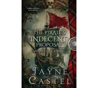 Jayne Castel The Pirate's Indecent Proposal (Tascabile) Highland Scandal