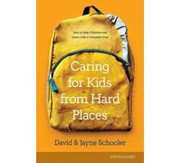 Jayne E. Schooler Caring for Kids from Hard Places (Tascabile)
