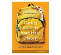 Jayne E. Schooler Caring for Kids from Hard Places (Tascabile)