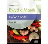Jayne Hill CBAC TGAU Paratoi Bwyd a Maeth - Profion Ymarfer (WJEC Ed (Tascabile)