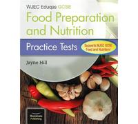 Jayne Hill WJEC Eduqas GCSE Food Preparation and Nutrition: Practice (Tascabile)