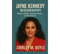 JAYNE KENNEDY BIOGRAPHY: Beauty, Brains, and the Power of Persistence