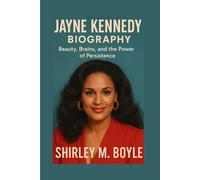 JAYNE KENNEDY BIOGRAPHY: Beauty, Brains, and the Power of Persistence