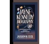 JAYNE KENNEDY BIOGRAPHY: Breaking barriers with grace - the rise of a Hollywood trailblazer