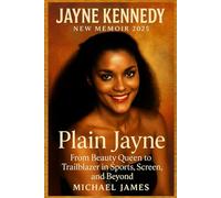 JAYNE KENNEDY NEW MEMOIR 2025: Plain Jayne From Beauty Queen to Trailblazer in Sports, Screen, and Beyond