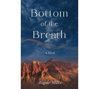 Jayne Mills Bottom of the Breath (Tascabile)
