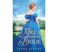 Jayne Rivers The Duke's Inconvenient Bride (Tascabile)