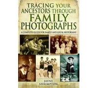 Jayne Shrimpton Tracing Your Ancestors Through Family Photographs (Tascabile)