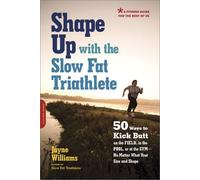 Jayne Williams Shape Up with the Slow Fat Triathlete (Tascabile)