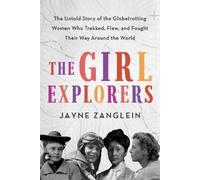Jayne Zanglein The Girl Explorers (Copertina rigida)