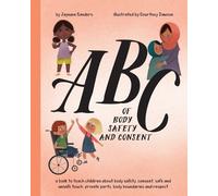 Jayneen Sanders ABC of Body Safety and Consent (Tascabile)